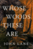 Whose Woods These Are: a Novel