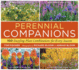 Perennial Companions: 100 Dazzling Plant Combinations for Every Season