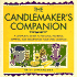 The Candlemaker's Companion: a Comprehensive Guide to Rolling, Pouring, Dipping, and Decorating Your Own Candles