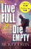 Live Full, Die Empty: Show Up Before You Check Out