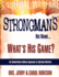 Strongman's His Name...What's His Game? : an Authoritative Biblical Approach to Spiritual Warfare