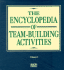 The Encyclopedia of Team-Building Activities