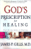 God's Prescription for Healing: Five Divine Gifts of Healing