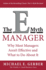 The E-Myth Manager: Why Management Doesn't Work-and What to Do About It