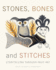 Stones Bones & Stitches