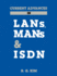 Current Advances in LANs, Mans and ISDN