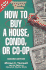 How to Buy a House, Condo, Or Co-Op