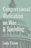 Congressional Abdication on War and Spending (Joseph V. Hughes Jr. and Holly O. Hughes Series on the Presidency and Leadership)