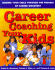 Career Coaching Your Kids: Guiding Your Child Through the Process of Career Discovery