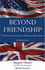 Beyond Friendship: the Future of Anglo-American Relations