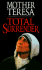 Total Surrender: Mother Teresa