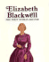 Elizabeth Blackwell: the First Woman Doctor