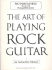 The Art of Playing Rock Guitar