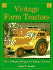 Vintage Farm Tractors: the Ultimate Tribute to Classic Tractors (Machinery Hill)
