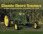 Classic Deere Tractors: an Album of Favorite Big Green Farm Tractors, 1914-1970 (Farming Legends)