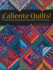 Caliente Quilts: Create Breathtaking Quilts Using Bold Colored Fabrics: Create Breathtaking Quilts Using Bold Colors and Textured Fabrics