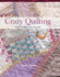 Crazy Quilting-the Complete Guide