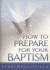 How to Prepare for Your Baptism