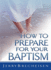 How to Prepare for Your Baptism (Good Start)