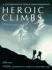Heroic Climbs. a Celebration of World Mountaineering