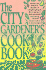 The City Gardener's Cookbook: Totally Fresh, Mostly Vegetarian, Decidedly Delicious Recipes From Seattle's P-Patches