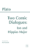 Two Comic Dialogues: Ion and Hippias Major (Hackett Classics)