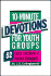 10 Minute Devotions for Youth Groups