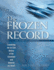 The Frozen Record: Examining the Ice Core History of the Greenland and Antarctic Ice Sheets (Icr Technical Monograph)