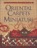 Oriental Carpets in Miniature: Charted Designs for Needlepoint Or What You Will