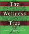 The Wellness Tree: the Dynamic Six Step Program for Creating Optimal Wellness