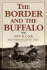 The border and the buffalo; an untold story of the Southwest Plains.