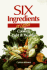 Six Ingredients Or Less: Cooking Light & Healthy (Cookbooks and Restaurant Guides)