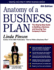 Anatomy of a Business Plan: the Step-By-Step Guide to Building Your Business and Securing Your Company's Future