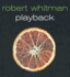 Robert Whitman Playback [With Dvd]