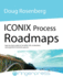 Iconix Process Roadmaps: Step-By-Step Guidance for Soa, Embedded, and Algorithm-Intensive Systems