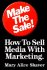 Make the Sale! : How to Sell Media With Marketing