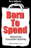 Born to Spend (New Edition)