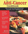 The Anti-Cancer Cookbook: How to Cut Your Risk With the Most Powerful Cancer-Fighting Foods