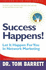 Success Happens! Let It Happen for You in Network Marketing