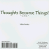 Thoughts Become Things! Live