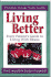 Living Better: a Christian Group Study Guide for Every Patient's Guide to Living With Illness