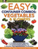 Easy Container Combos: Vegetables & Flowers (Container Gardening Series)