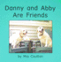 Danny and Abby Are Friends (Get to Know Danny)