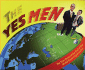 Yes Men, the: the True Story of the End of the World Trade Organization