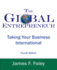 Global Entrepreneur 4th Edition: Taking Your Business International