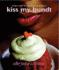 Kiss My Bundt: Recipes From the Award-Winning Bakery