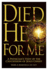 Died He for Me: a Physician's View of the Crucifixion of Jesus Christ