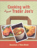 Cooking With All Things Trader Joe's