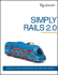 Simply Rails 2: the Ultimate Beginner's Guide to Ruby on Rails