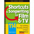 Shortcuts to Songwriting for Film & TV: 114 Tips for Writing, Recording, & Pitching in Today's Hottest Market